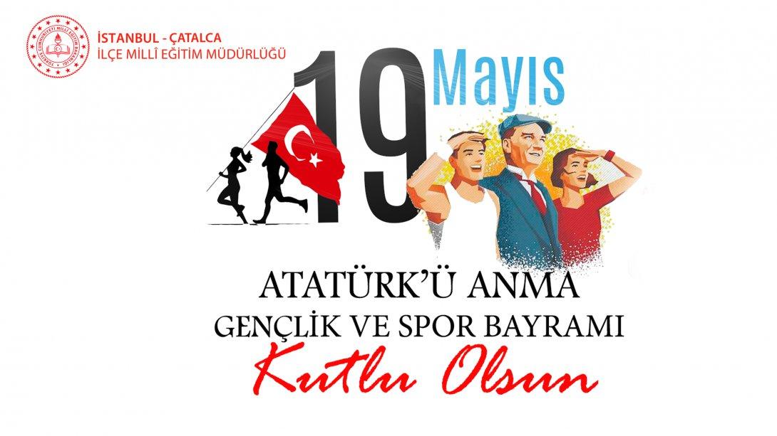 İlçe Milli Eğitim Müdürümüz Sn. Tayfun Özyolcu'nun 19 Mayıs Atatürk'ü Anma , Gençlik ve Spor Bayramı Mesajı