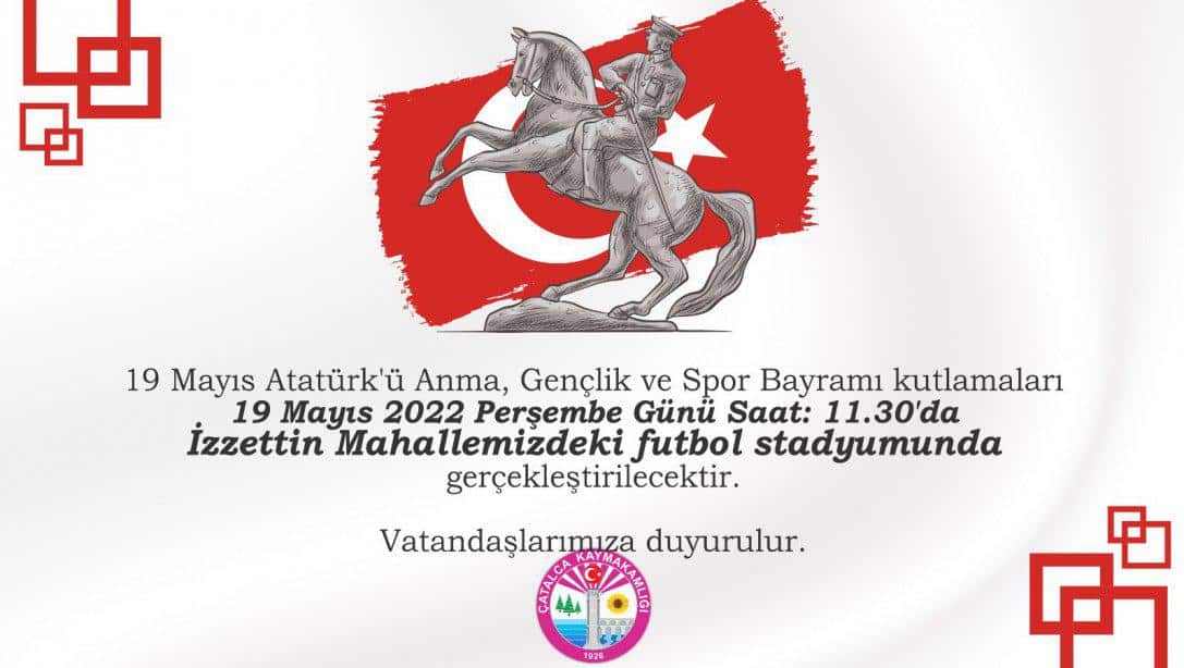 19 Mayıs Atatürk'ü Anma, Gençlik ve Spor Bayramı Töreni Programı